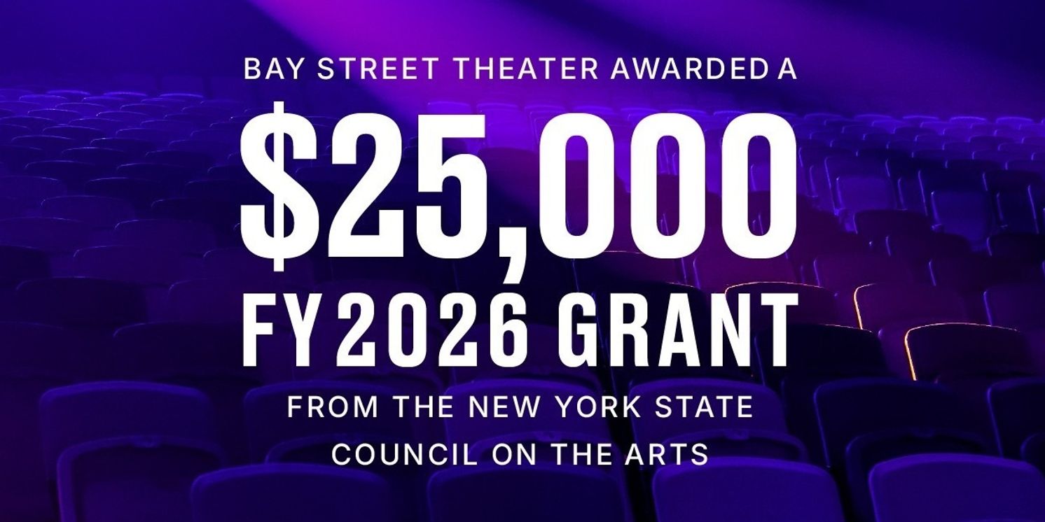 Bay Street Theater Receives $25,000 Grant From The New York State Council On The Arts  Image