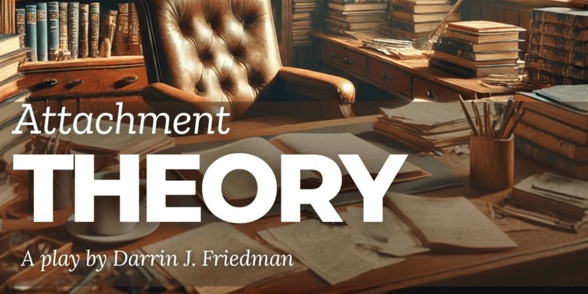 Becoming Arts Collective Announces World Premiere of Family Drama ATTACHMENT THEORY