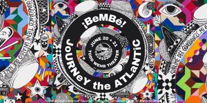 Bembé Drum & Dance Debuts BEMBÉ! JOURNEY THE ATLANTIC This Month