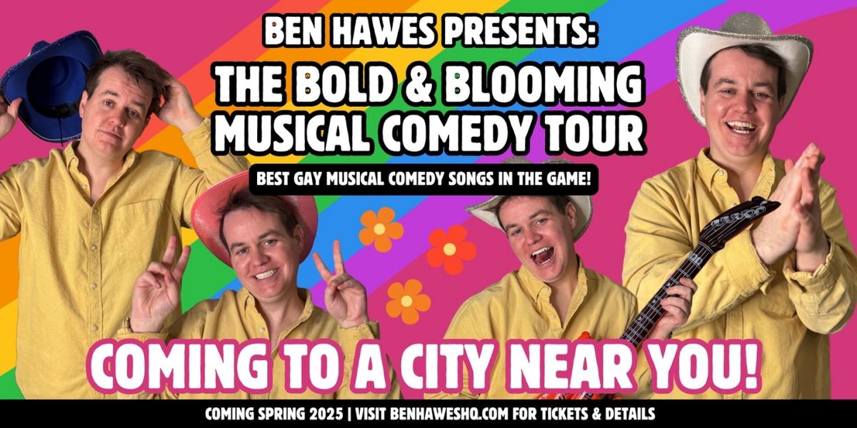 Ben Hawes' THE BOLD AND BLOOMING MUSICAL COMEDY TOUR Sets Spring Dates