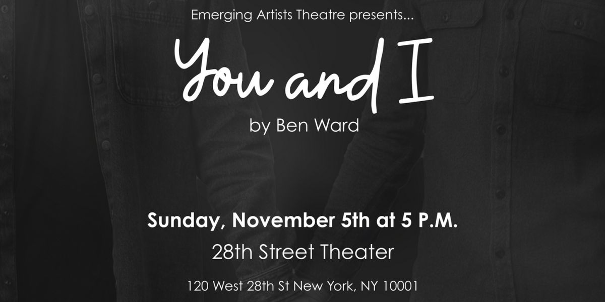 YOU AND I Song Cycle by Ben Ward to Receive Workshop Performance at 2023 Spark Theatre Festival NYC