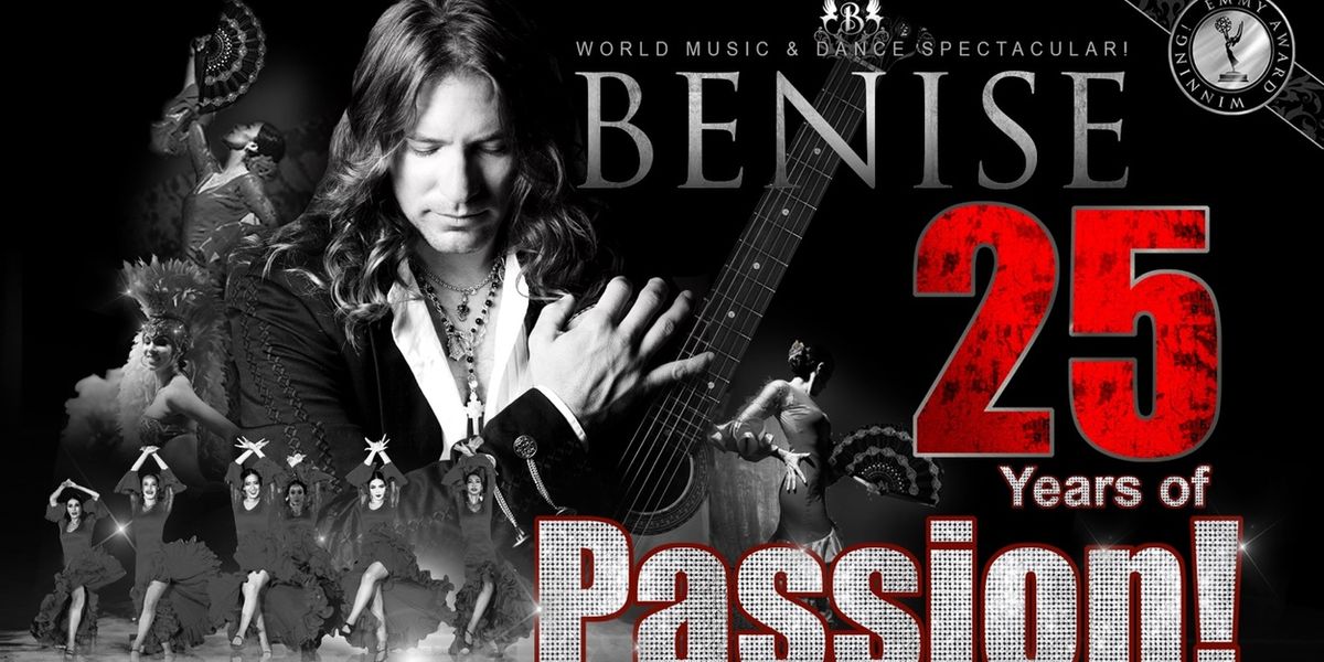 BENISE: 25 YEARS OF PASSION! To Play Tobin Center For The Performing Arts