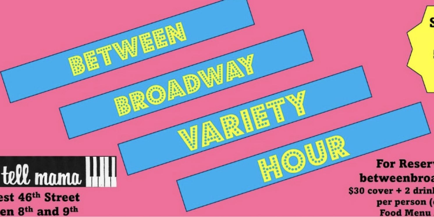 BETWEEN BROADWAY VARIETY HOUR Welcomes Nasia Thomas, Steven Booth And More  Image