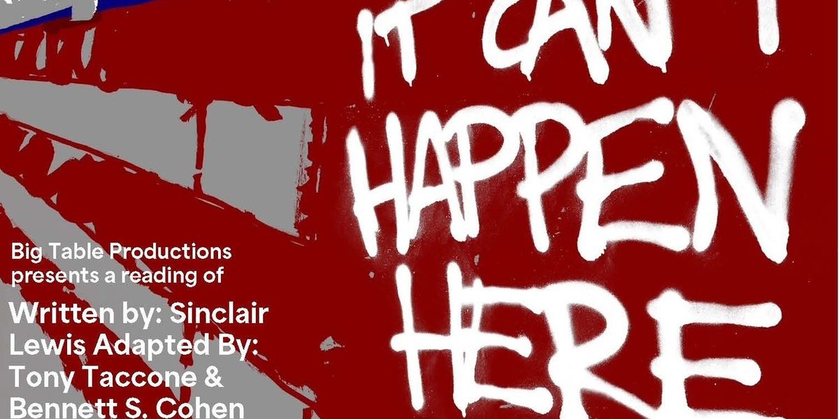 Big Table Productions to Host Fundraiser Reading of IT CAN'T HAPPEN HERE