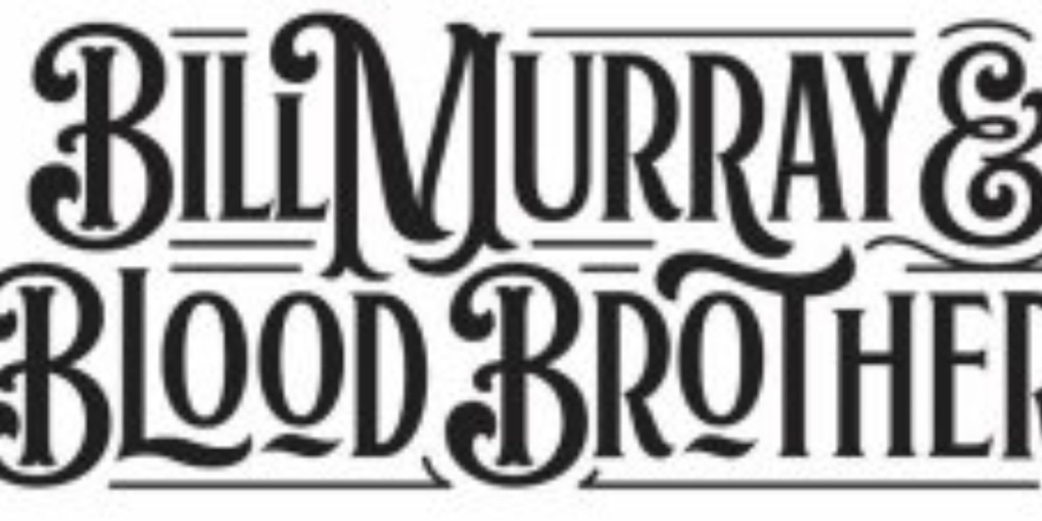 Bill Murray & His Blood Brothers Come to Barbara B. Mann Performing Arts Hall In December 2025  Image