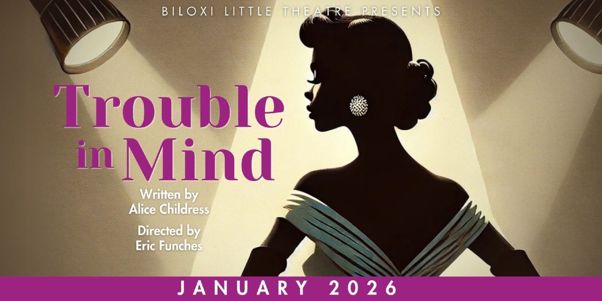 Biloxi Little Theatre Will Hold Auditions For TROUBLE IN MIND
