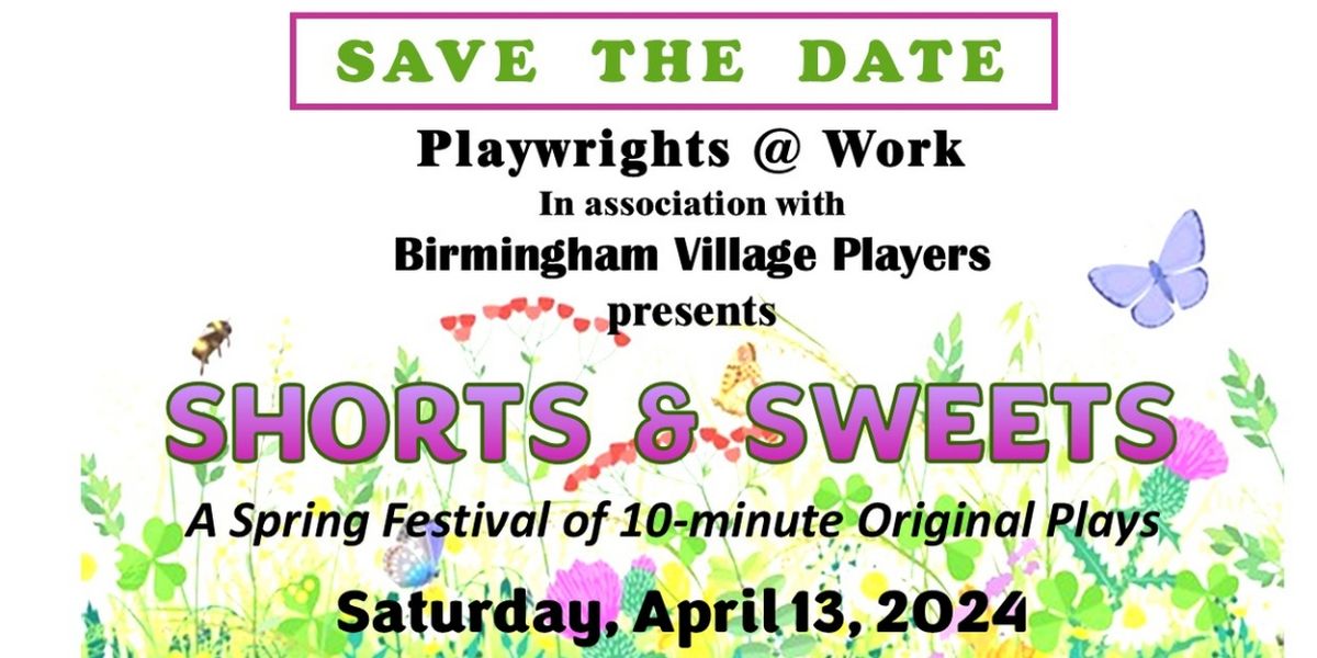 Birmingham Village Players Present SPRING SHORTS AND SWEETS in April