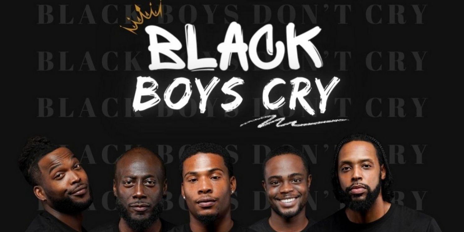 Intelligent And Hilarious Stage Play BLACK BOYS CRY Comes To Atlanta This December!  Image