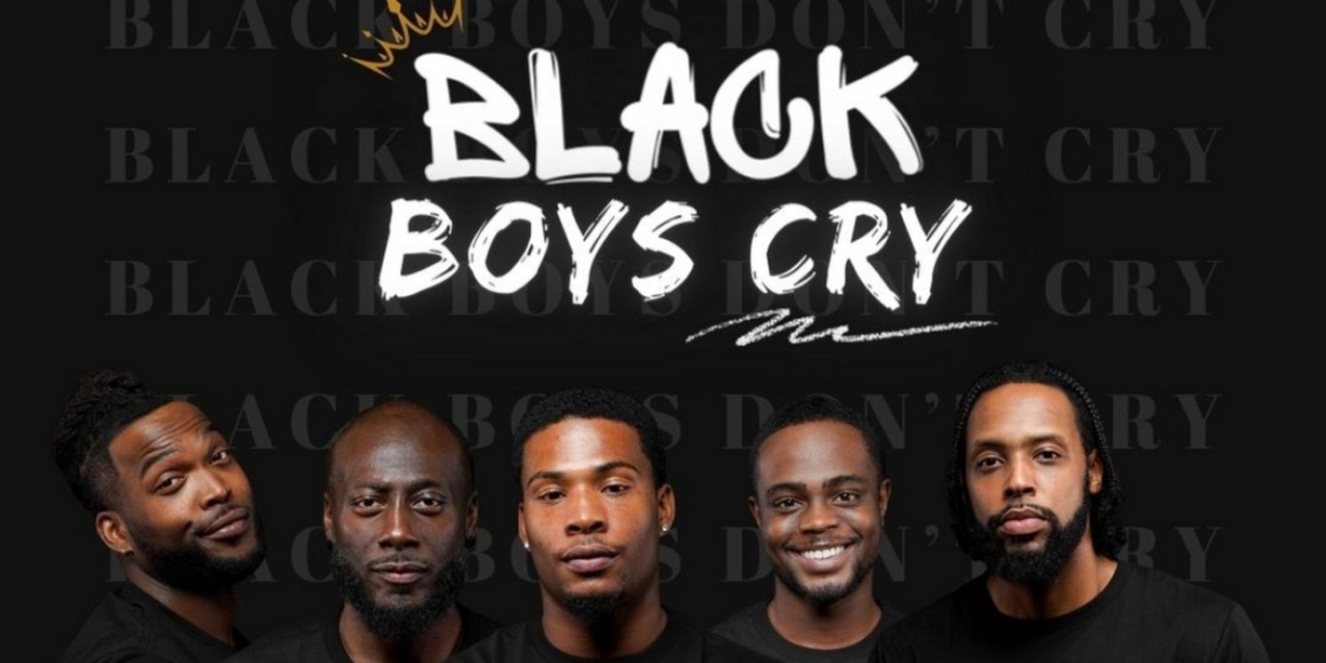 Intelligent And Hilarious Stage Play BLACK BOYS CRY Comes To Dallas This November  Image