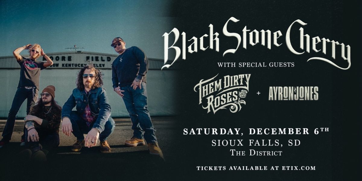 Black Stone Cherry with Them Dirty Roses And Ayron Jones to Play The District in December