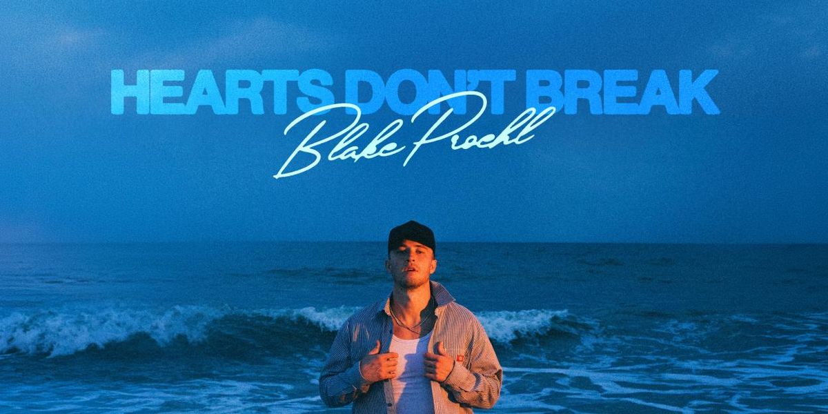 Blake Proehl to Release Debut EP HEART'S DON'T BREAK