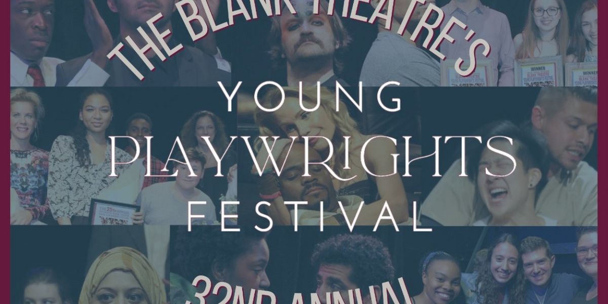 Blank Theatre Opens Submissions For 32nd Annual Young Playwrights Festival