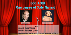 Bob Ader Returns To DON'T TELL MAMA with ONE DEGREE OF JUDY GARLAND