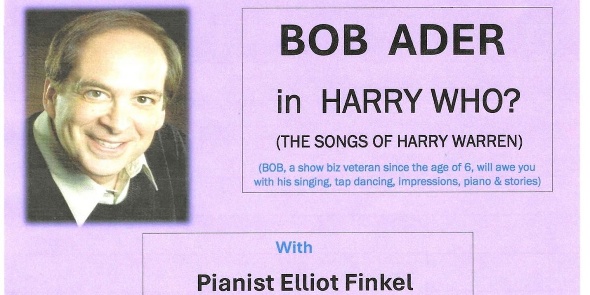 Bob Ader to Present Encore Performance of HARRY WHO? THE SONGS OF HARRY WARREN at Don't Tell Mama