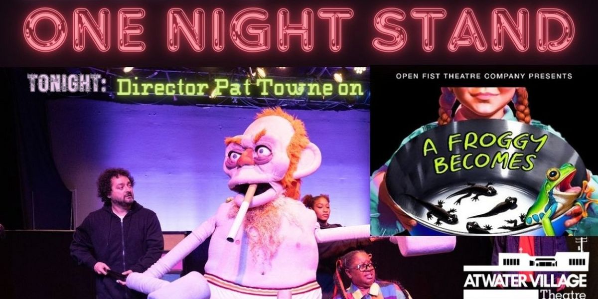 Bob Barth's One Night Stand to Welcome Director Pat Towne To Discuss A FROGGY BECOMES