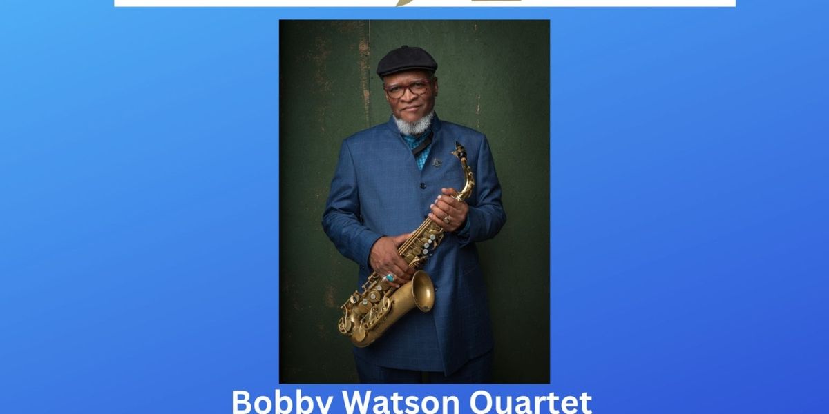 Bobby Watson Quartet Comes to the Broward Center for the Performing Arts' Amaturo Theater