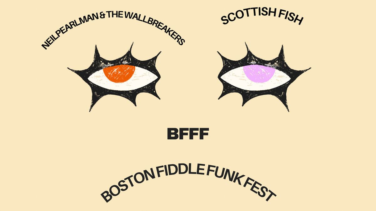 Scottish Fish and Neil Pearlman & the Wallbreakers to Play Boston Fiddle Funk Festival