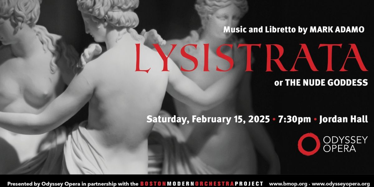 Boston Premiere of Mark Adamo's LYSISTRATA Will Be Performed by Odyssey Opera and Boston Modern Orchestra Project