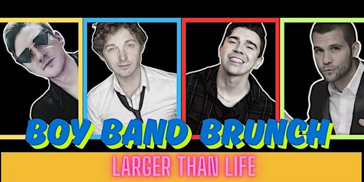 LARGER THAN LIFE: THE ULTIMATE BOY BAND TRIBUTE SHOW Comes to Chelsea Table + Stage  Image