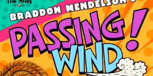 Braddon Mendelson's PASSING WIND Blows Into Santa Clarita with a Comedic Gust Of Theatrical Farce