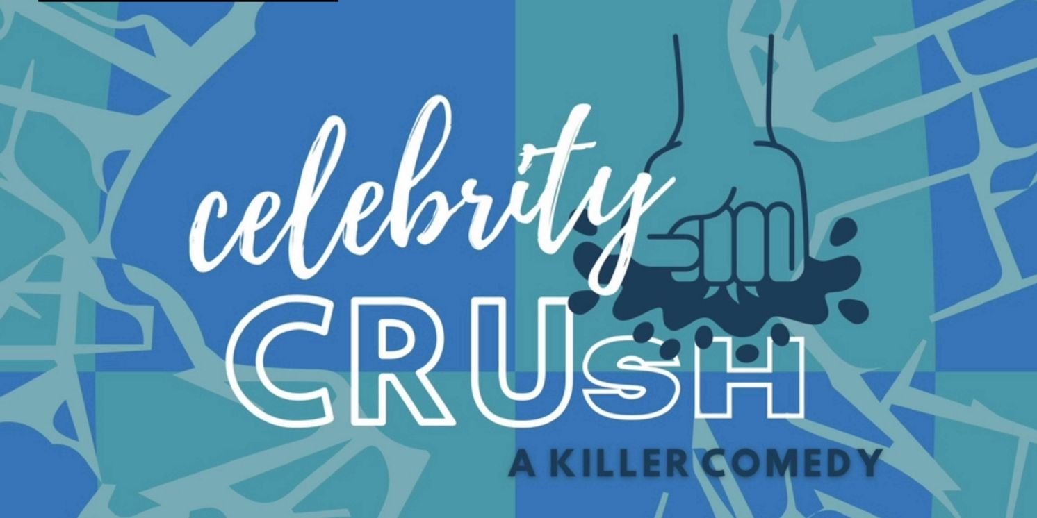 Brand New Comedy CELEBRITY CRUSH To Premiere At Chain Theatre  Image