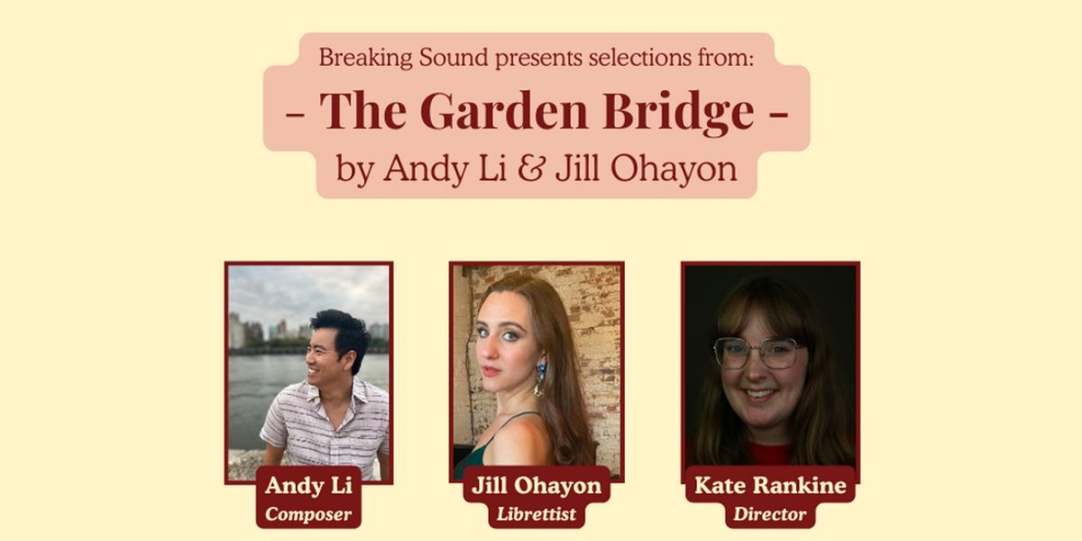 Breaking Sound To Present Selections From THE GARDEN BRIDGE