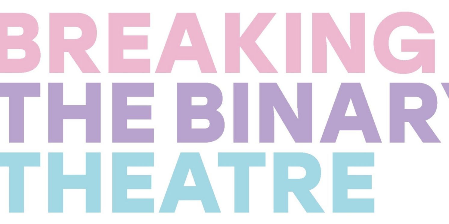 Breaking the Binary Theatre Launches New Partnership Program BTB ACROSS AMERICA  Image