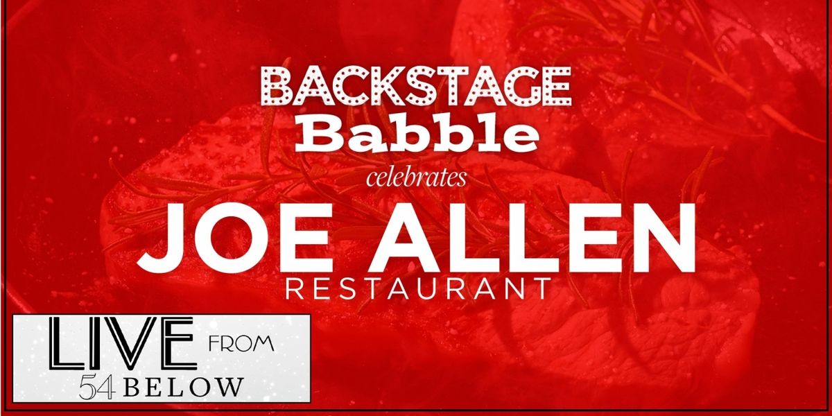 Brenda Braxton, Amanda Green & More to Join BACKSTAGE BABBLE CELEBRATES JOE ALLEN RESTAURANT