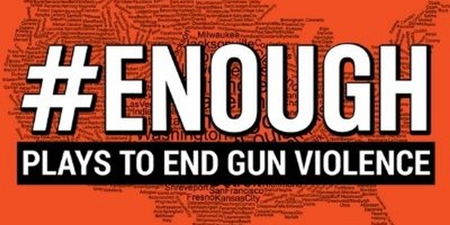 Bridge Street Theatre to Present ENOUGH! Plays to End Gun Violence in October  Image