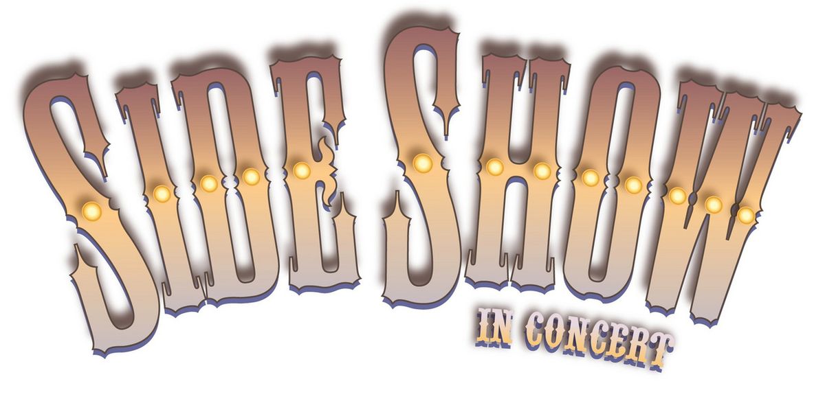 SIDE SHOW: IN CONCERT to be Presented at Brief Cameo Productions