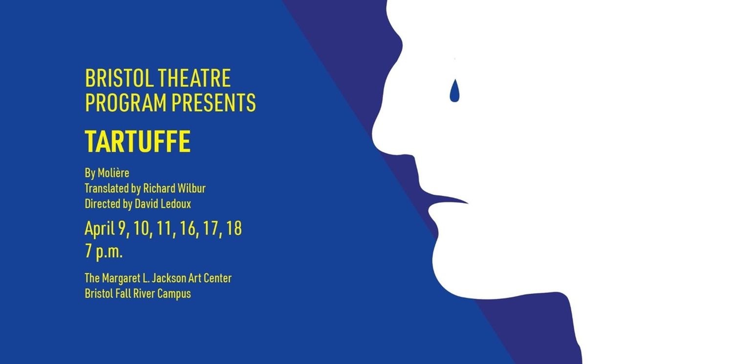Bristol Community College Theatre Will Present TARTUFFE in Hybrid Production This April  Image