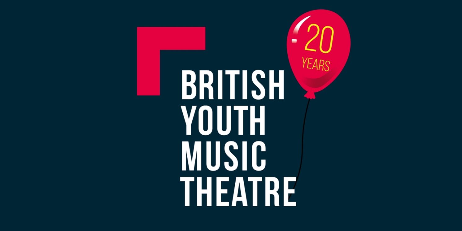 British Youth Music Theatre Reveals 20th Anniversary Season Lineup  Image