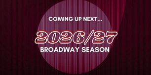 Broadway 2026/27: Season Preview: Upcoming Premieres and Star-Studded Revivals