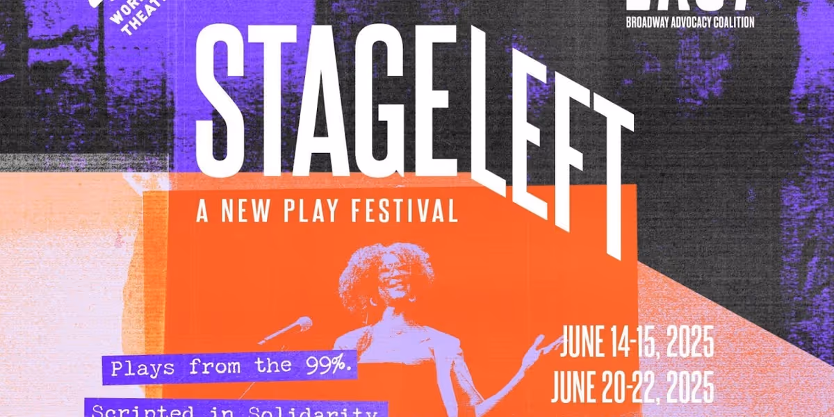 Broadway Advocacy Coalition and Working Theater Reveal Directors, Cast, and Partners For 2025 Stage Left Festival