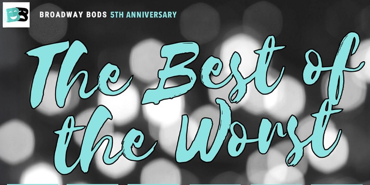 Broadway Bods To Celebrate Fifth Anniersary With THE BEST OF THE WORST At 54 Below