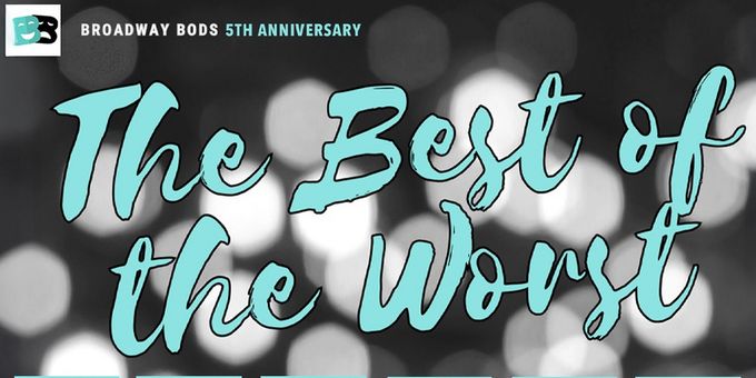 Broadway Bods To Celebrate Fifth Anniersary With THE BEST OF THE WORST At 54 Bel Photos