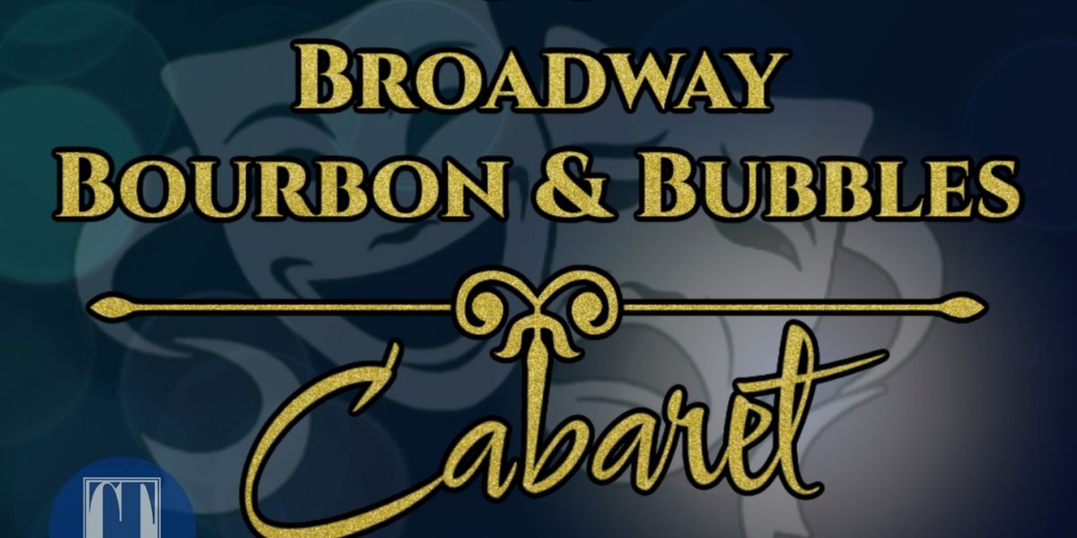 The Cumberland Theatre To Host BROADWAY & BUBBLE CABARET Fundraiser