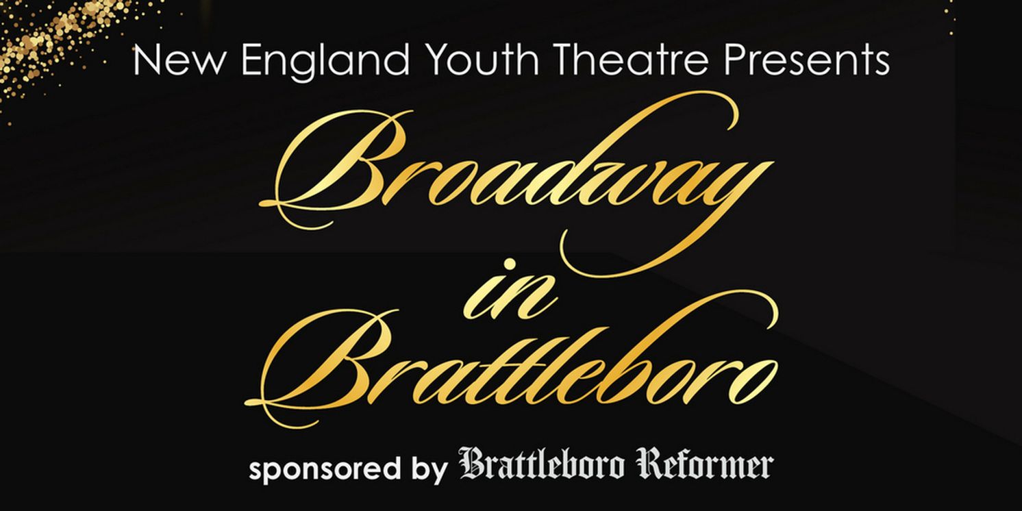 BROADWAY IN BRATTLEBORO Fundraiser To Benefit New England Youth Theatre   Image