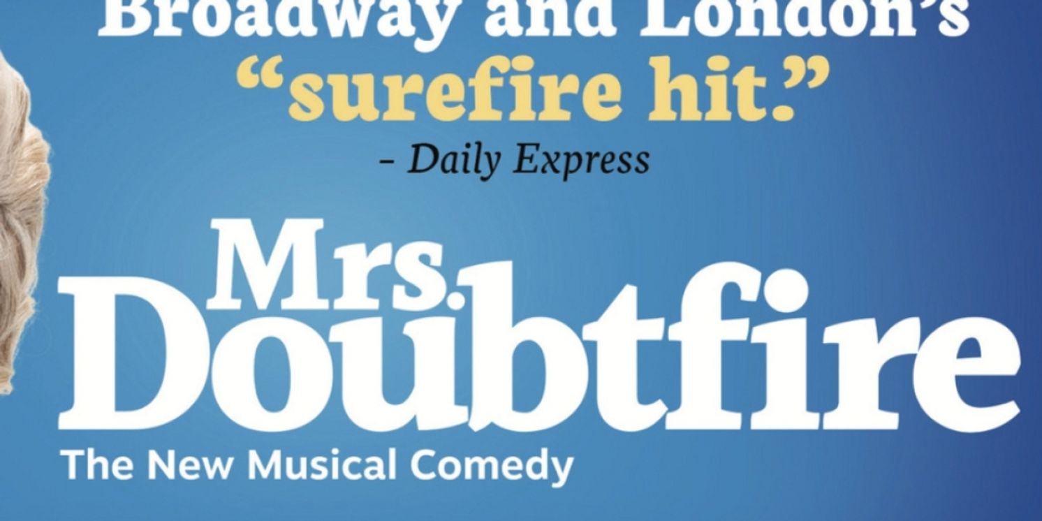 Broadway In Columbus Welcomes MRS. DOUBTFIRE To The Ohio Theatre  Image