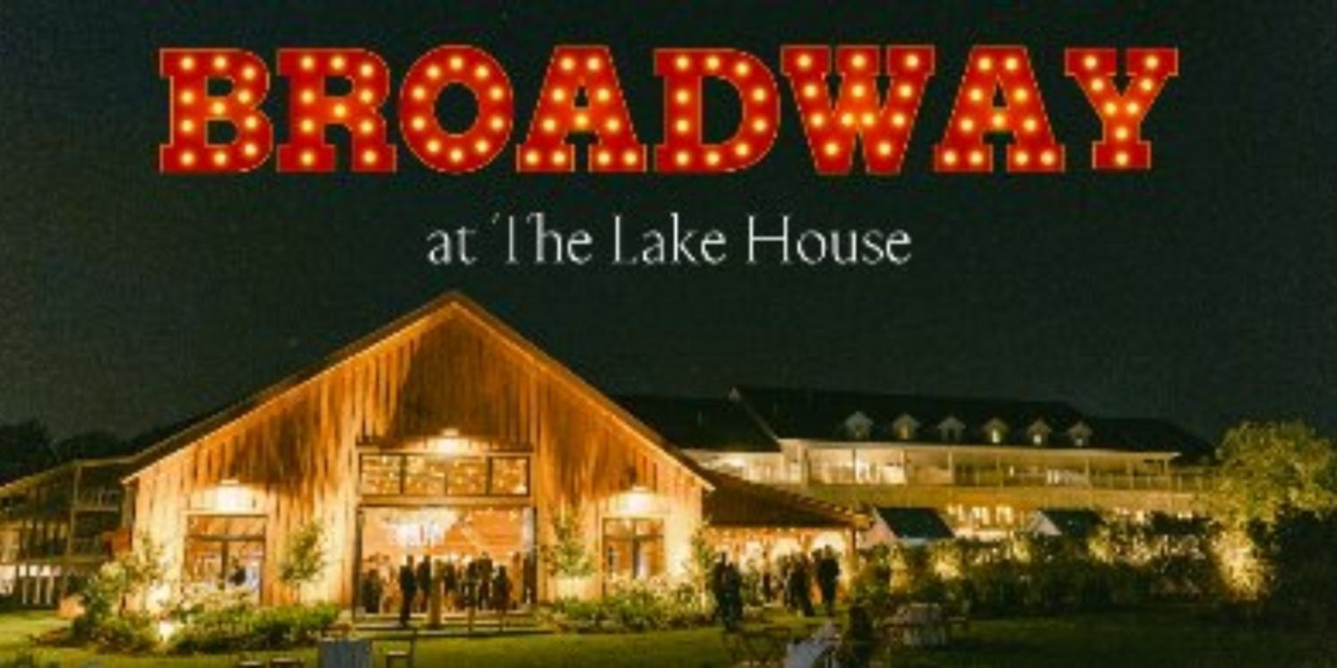 Broadway Returns to The Lake House in December  Image