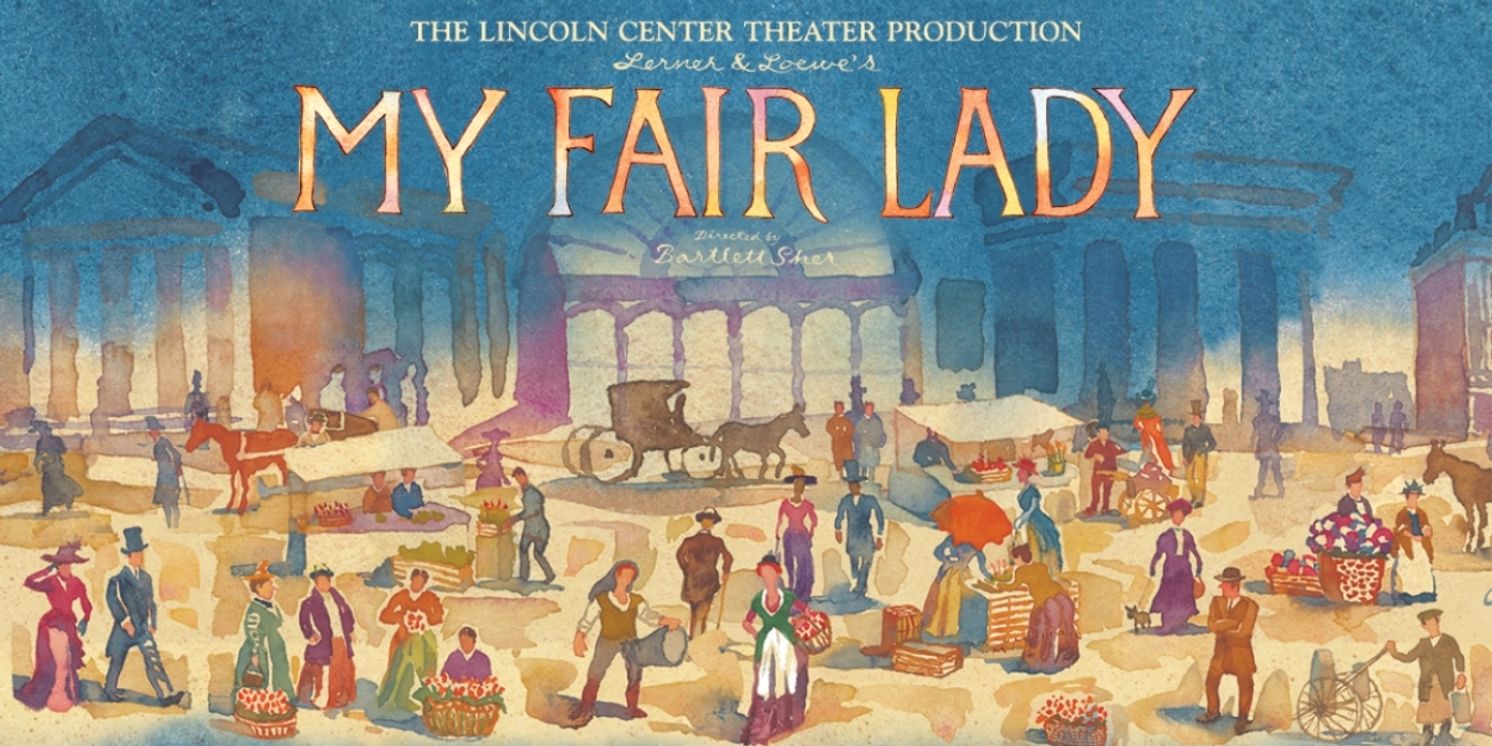 Broadway Revival of MY FAIR LADY Comes To The Weidner March 2024; Tickets On Sale This Week  Image