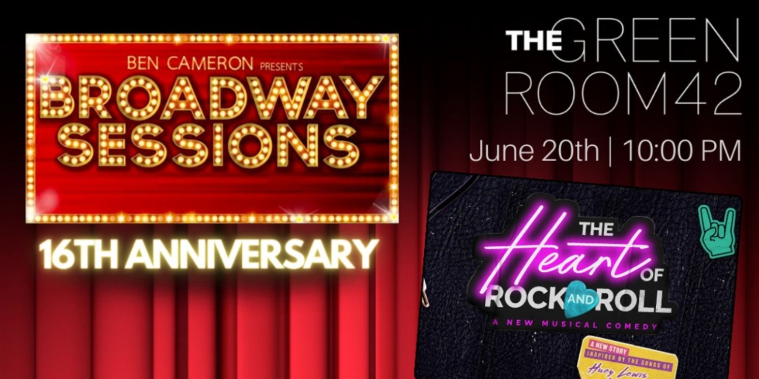 Broadway Sessions to Celebrate 16th Anniversary with Cast of THE HEART OF ROCK AND ROLL Next Week  Image