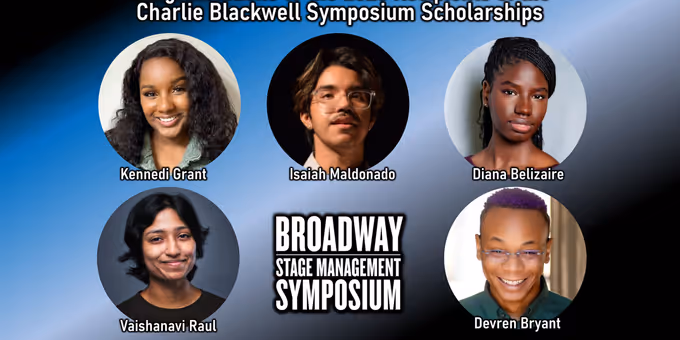 Broadway Stage Management Symposium Names 2026 Charlie Blackwell Scholarship Rec Photos