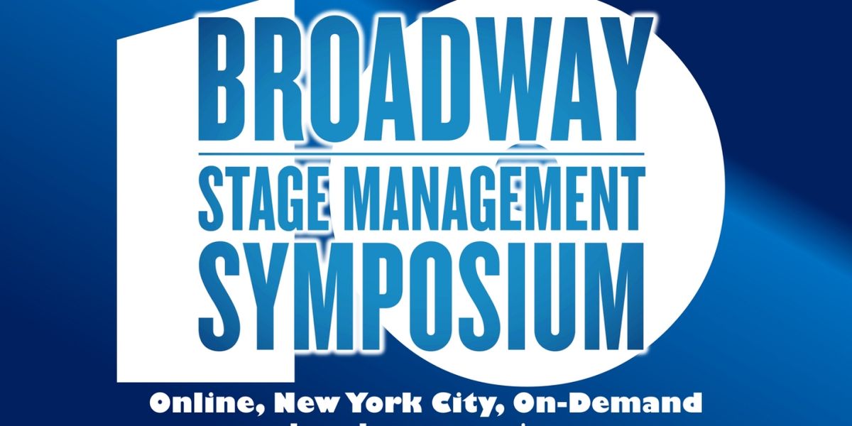 Broadway Stage Management Symposium Sets Dates For 10th Anniversary Event