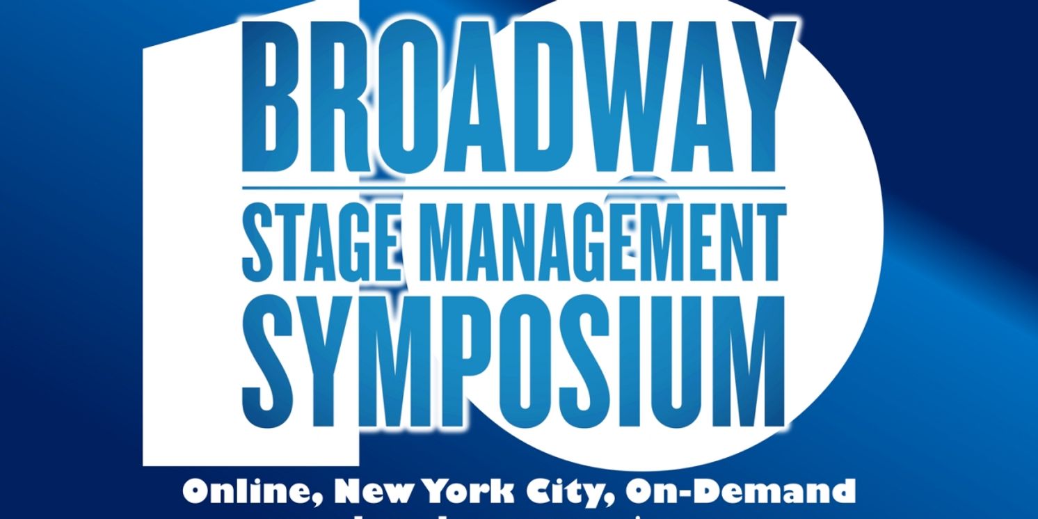 Broadway Stage Management Symposium Sets Dates For 10th Anniversary Event  Image