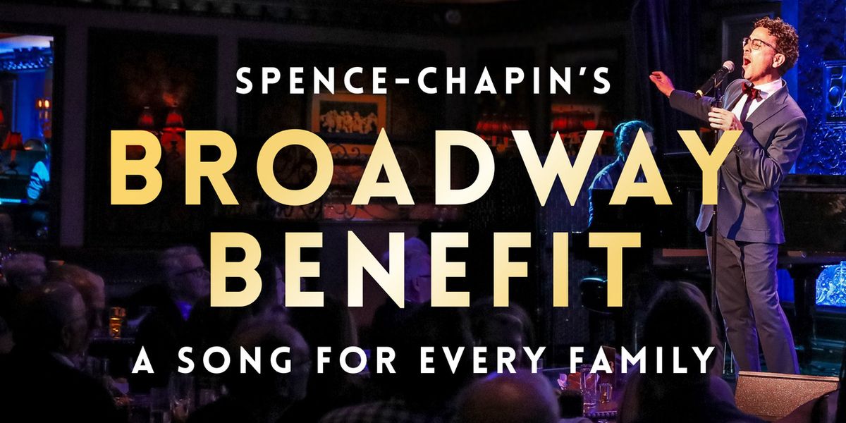 Broadway Performers To Unite For SPENCE-CHAPIN BROADWAY BENEFIT At Chelsea Table + Stage