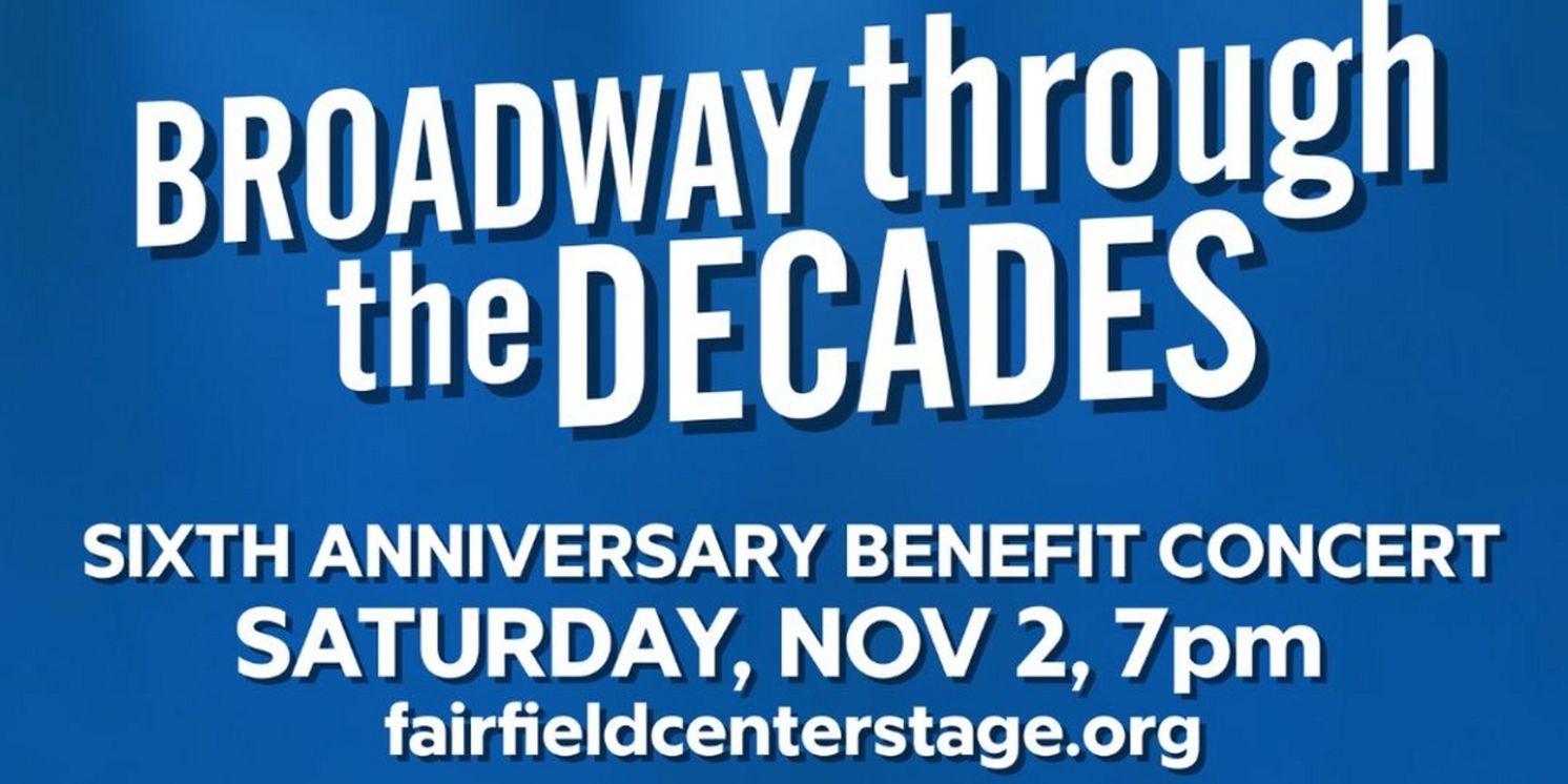 Fairfield Center Stage to Present BROADWAY THROUGH THE DECADES Benefit Concert  Image