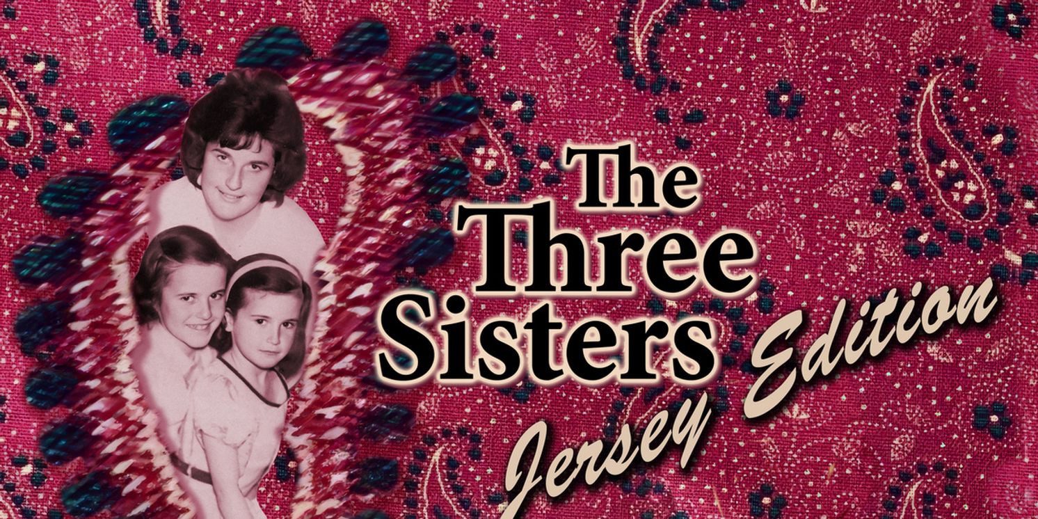 Broadway Veteran Rosemary Loar Will Perform THE THREE SISTERS JERSEY EDITION at The Green Room 42  Image