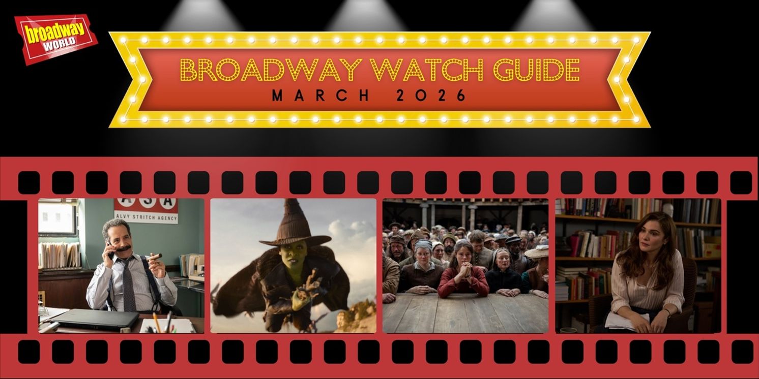 Broadway Watch Guide: March 2026 - WICKED: FOR GOOD, AMERICAN CLASSIC & More  Image