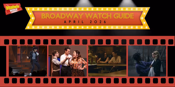 Broadway Watch Guide: April 2026 - MERRILY WE ROLL ALONG, MICHAEL & More